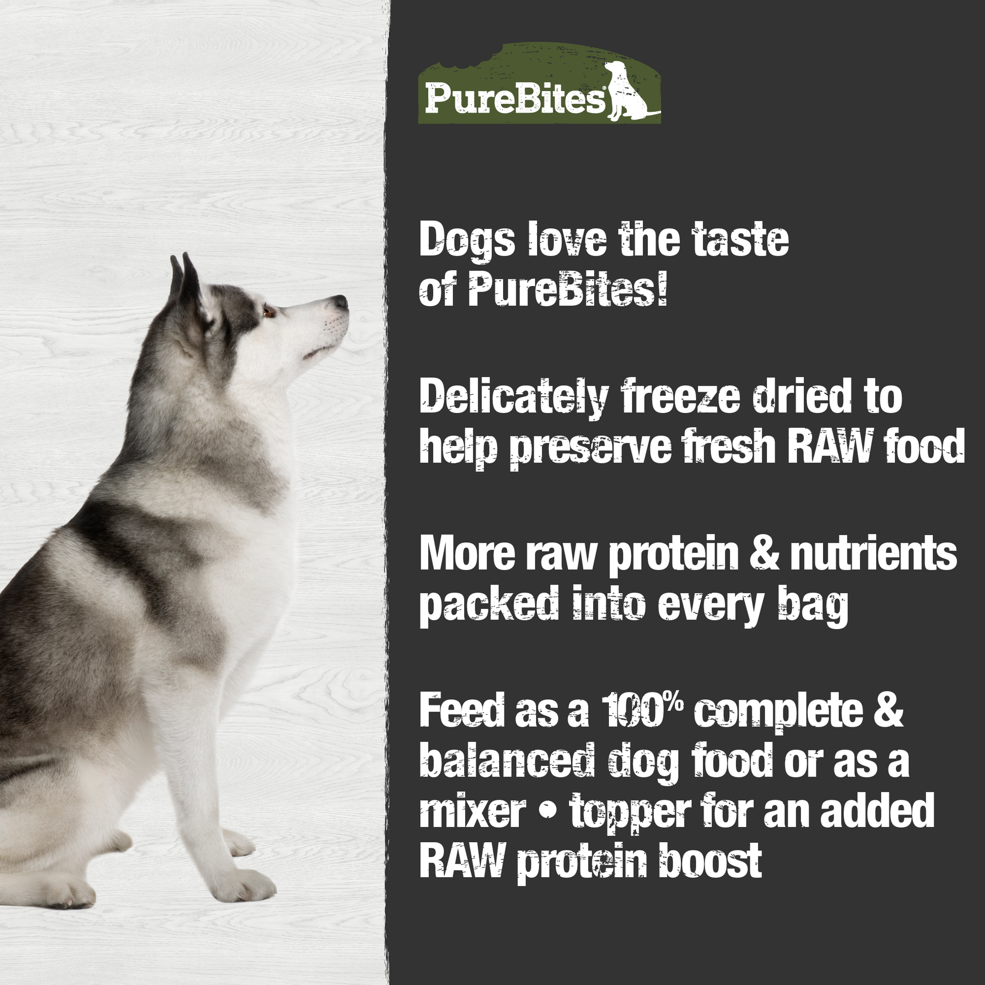 Made fresh & pure means more RAW protein and nutrients packed into every bag. Our beef recipe food or topper is freeze dried to help preserve the ingredient's RAW taste, and nutrition, and mirror a dog’s ancestral diet