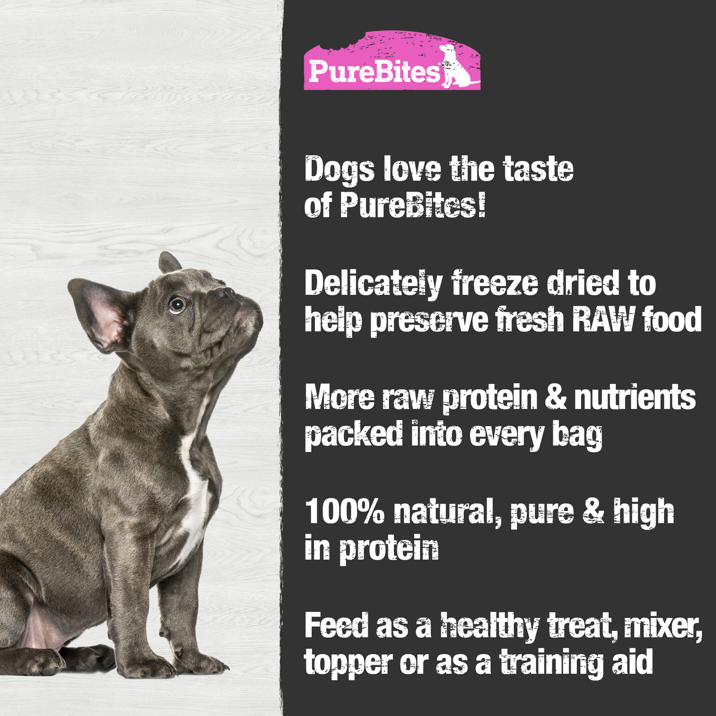 Made fresh & pure means more RAW protein and nutrients packed into every bag. Our sockeye salmon is freeze dried to help preserve its RAW taste, and nutrition, and mirror a dog’s ancestral diet