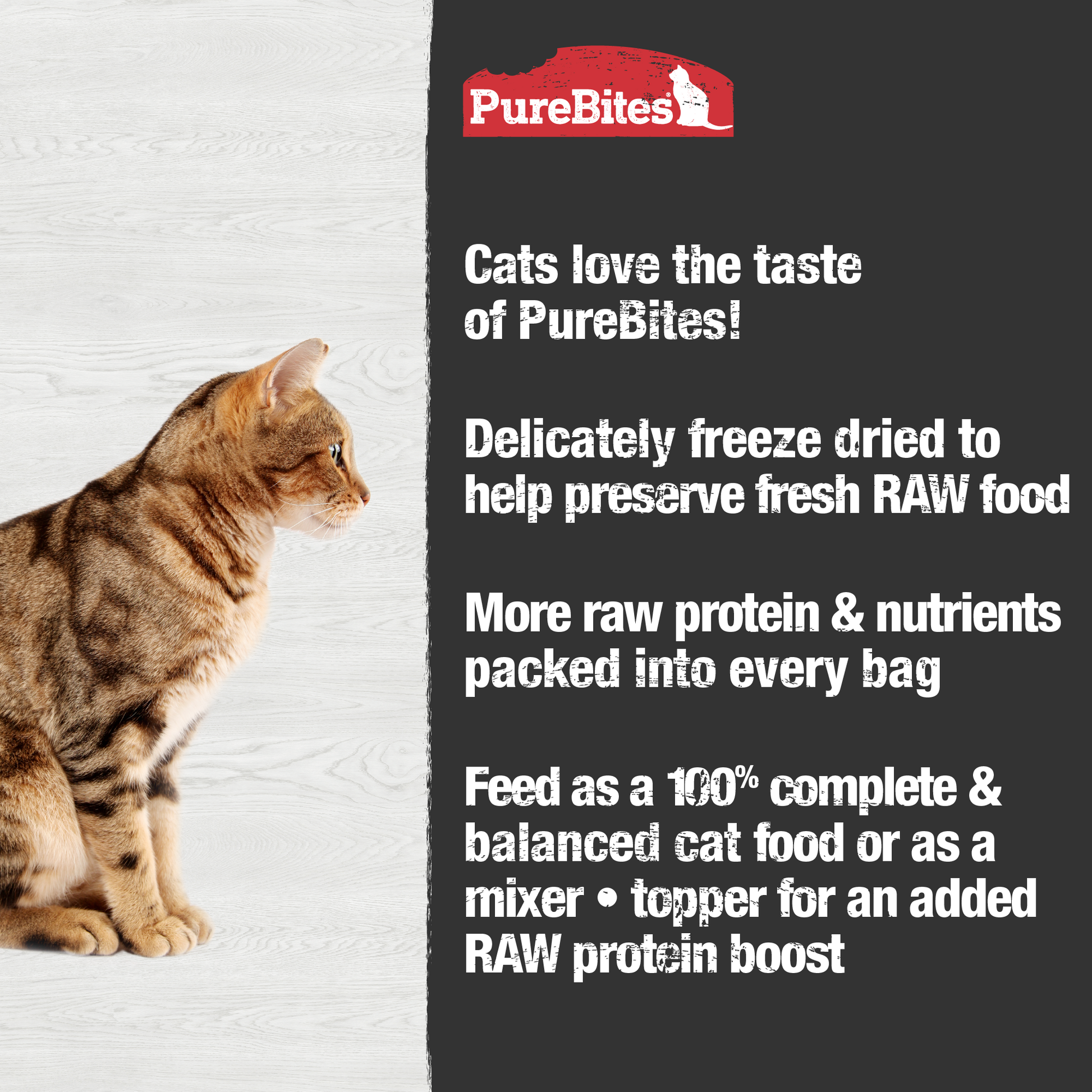 Made fresh & pure means more RAW protein and nutrients packed into every bag. Our chicken recipe food or topper is freeze dried to help preserve the ingredient's RAW taste, and nutrition, and mirror a cat’s ancestral diet